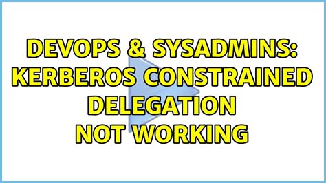 kerberos constrained delegation not working